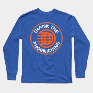 Thank the Phoenicians Long Sleeve T-Shirt